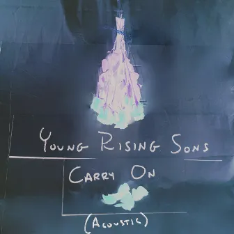 Carry On (Acoustic) by Young Rising Sons