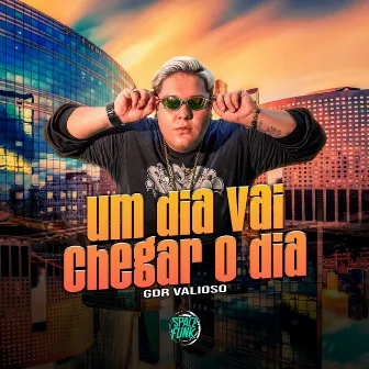 Um Dia Vai Chegar o Dia by GDR Valioso