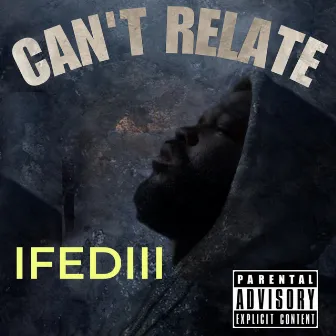 Can’t Relate by Ifediii