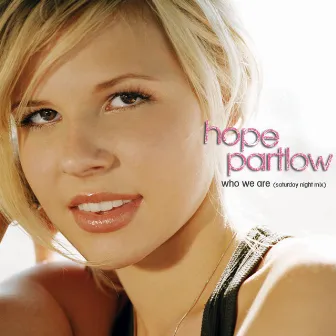 Who We Are (Saturday Night Mix) by Hope Partlow