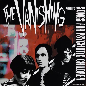 Songs for Psychotic Children by The Vanishing