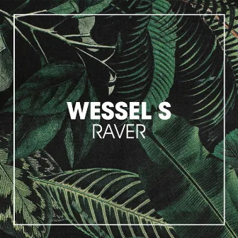 Raver by Wessel S