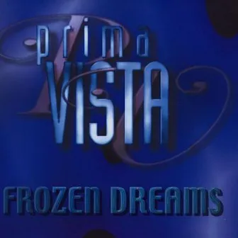 Prima Vista Frozen Dreams by Prima Vista