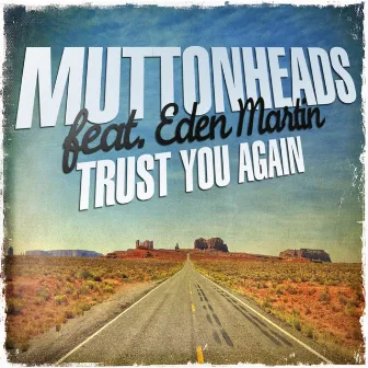 Trust You Again by Muttonheads