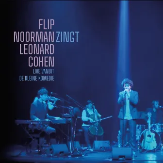 Flip Noorman Zingt Leonard Cohen: Live Vanuit De Kleine Komedie by Flip Noorman