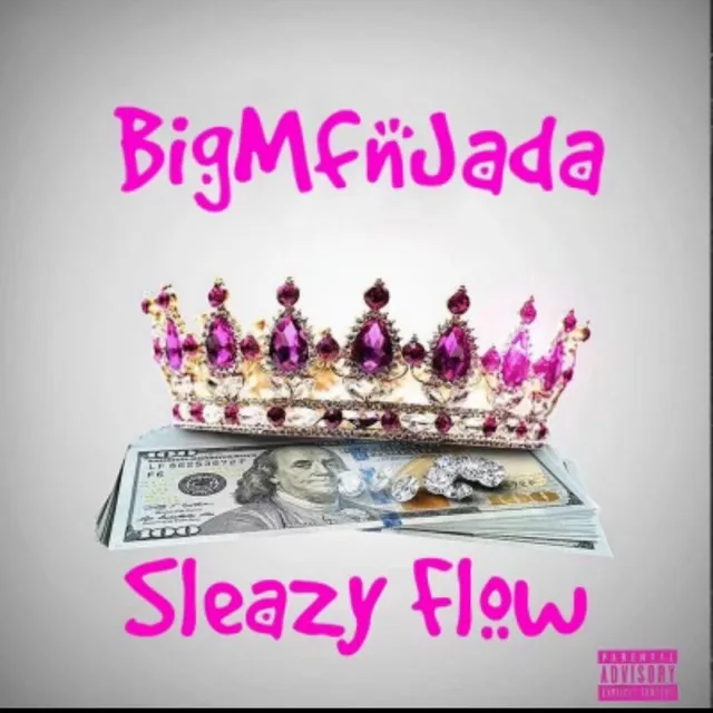 Bigmfnjada (Sleazy flow)