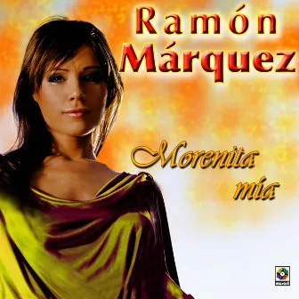 Morenita Mía by Ramon Marquez