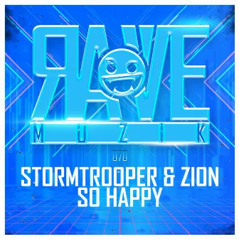 So Happy by Rave Muzik