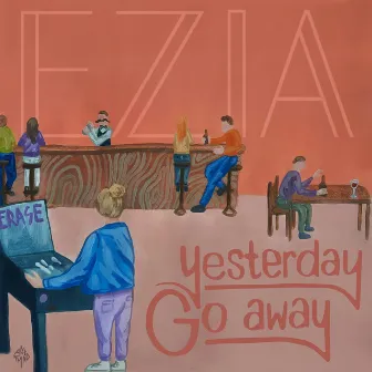 Yesterday Go Away by EZIA