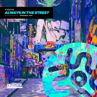 Always in the Street by Phreak