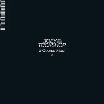 5 Course Meal EP by Joey Tuckshop