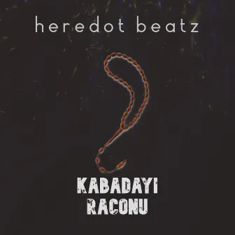 Kabadayı Raconu by Heredot Beatz