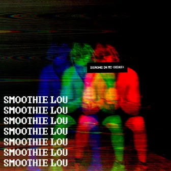 Demons in My (Head) by Smoothie Lou