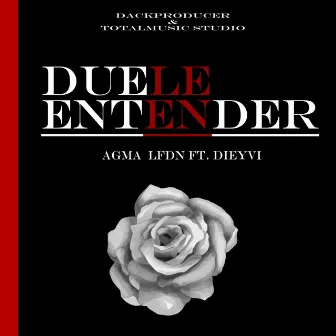 Duele Entender by Agma Lfdn