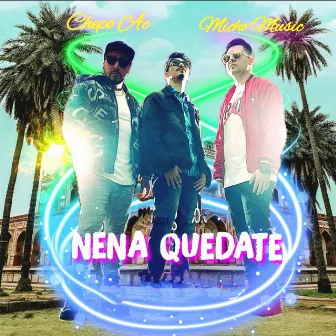 Nena Quedate by CHEPO AC