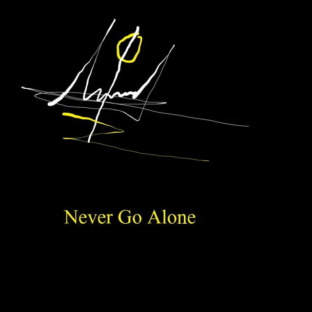 Never Go Alone