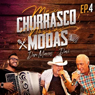 Meu Churrasco, Nossas Modas, Ep. 4 by William Santos