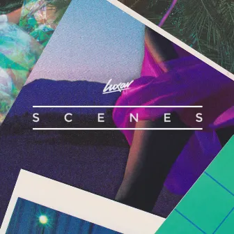 Scenes by Luxar