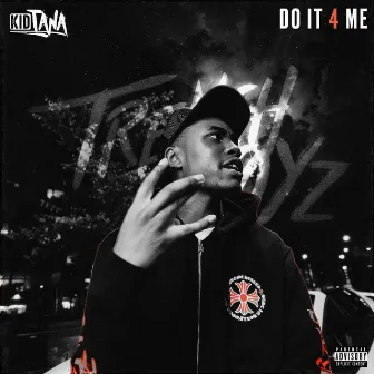 Do It 4 Me by Kid Tana