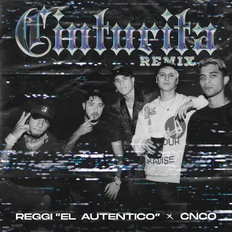 Cinturita Remix (Feat. CNCO) by Reggi El Autentico