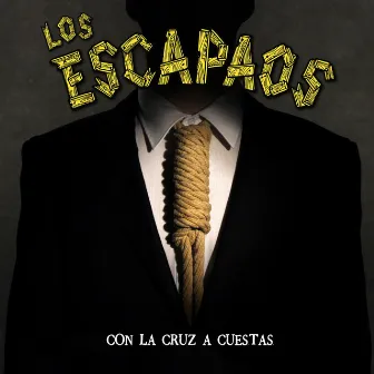 Con la cruz a cuestas by Los Escapaos