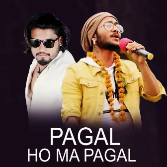 Pagal Ho Ma Pagal by Badal Thapa Magar