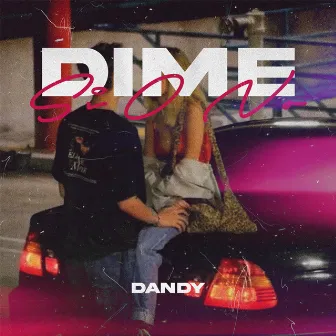 Dime Si o No by Dandy