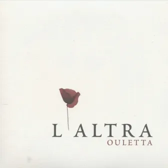 Ouletta by L'Altra