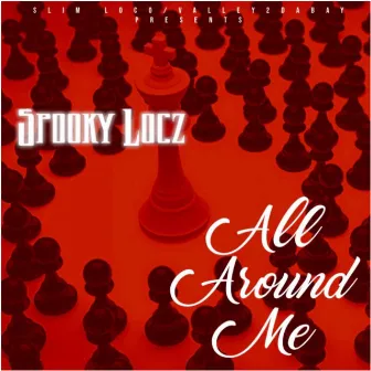 All Around Me by Spooky Locz