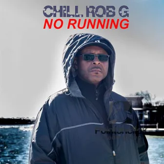 No Running by Chill Rob G.