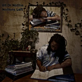 All or Nothin' / Nothin's Left by Clay the Analyst