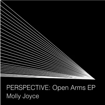 Perspective: Open Arms by Molly Joyce