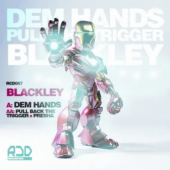 Dem Hands / Pull Back The Trigga by Blackley