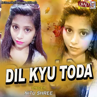 Dil Kyu Toda by Nitu Shree