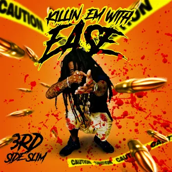 Killin' 'em With Ease by 3rd Side Slim