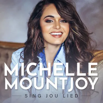 Sing Jou Lied by Michelle Mountjoy