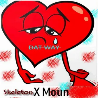 Dat Way by Skeleton