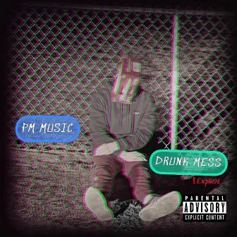 Drunk Mess by PM Music