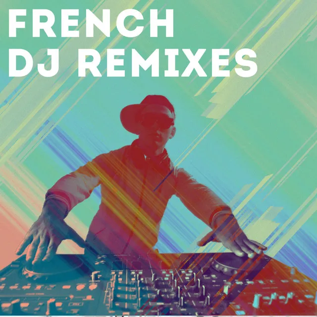 French DJ Remixes