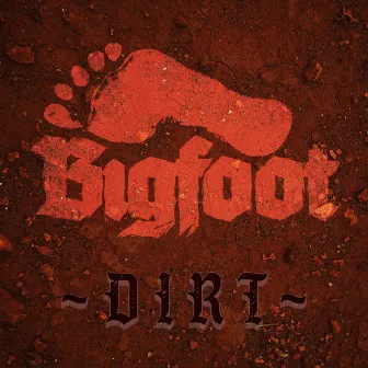 Dirt by Bigfoot