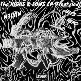 The HIGHS & LOWS EP (Freestyled) by ŪLES ĦERC