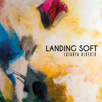 Landing Soft by Latanya Alberto