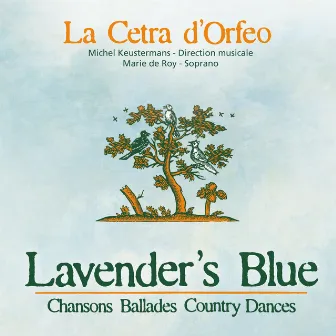 Lavender's Blue (Chansons, Ballades, Country, Dance) by La Cetra d'Orfeo