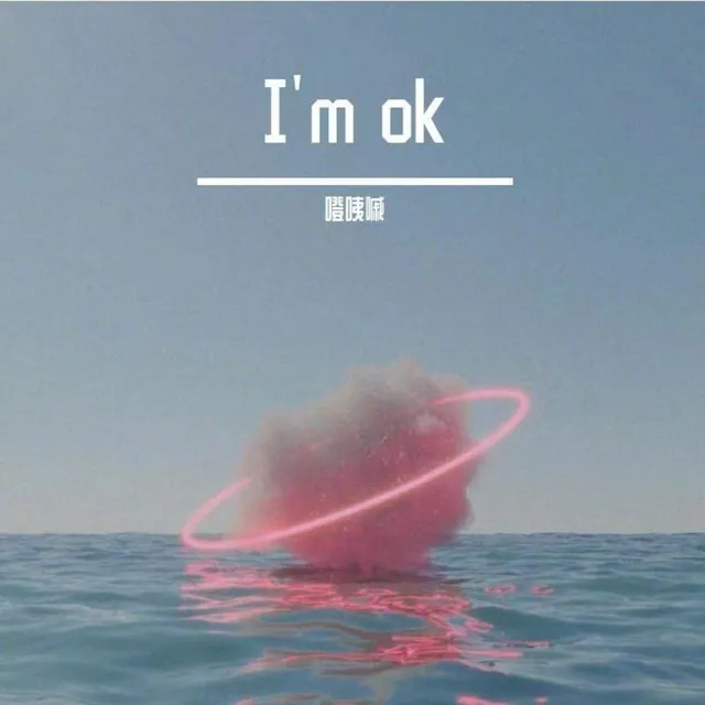 I'm Ok