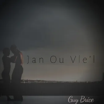 Jan Ou Vle’l by Guy Brice