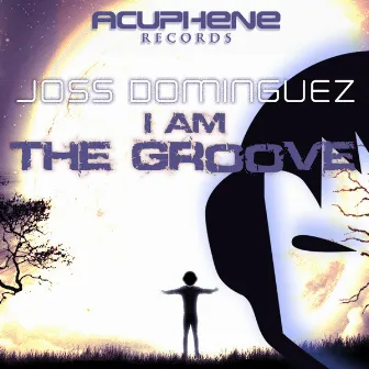 I Am The Groove by Joss Dominguez