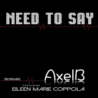 Need To Say by AxelB