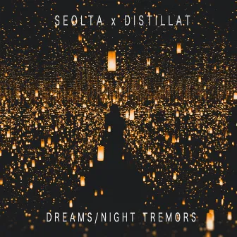 Dreams / Night Tremors by Distillat