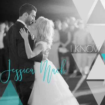 I Know by Jessica Mack