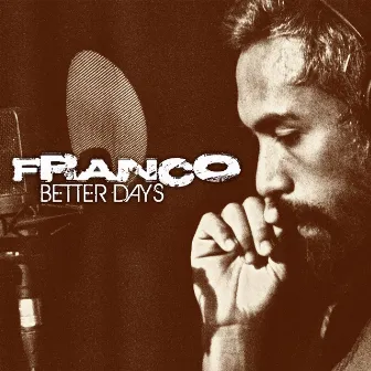 Better Days by FRANCO